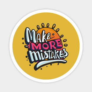 Make More Mistakes: Vibrant Summer Vibes with Sunglasses Magnet